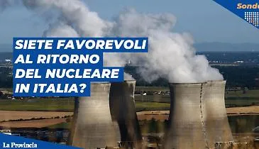Nucleare, l&rsquo;Italia torna a discuterne